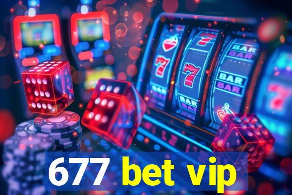 677 bet vip